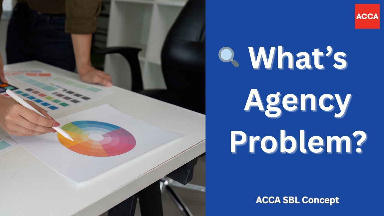 Agency Theory & Agency Problem Explained | ACCA SBL Corporate Governance