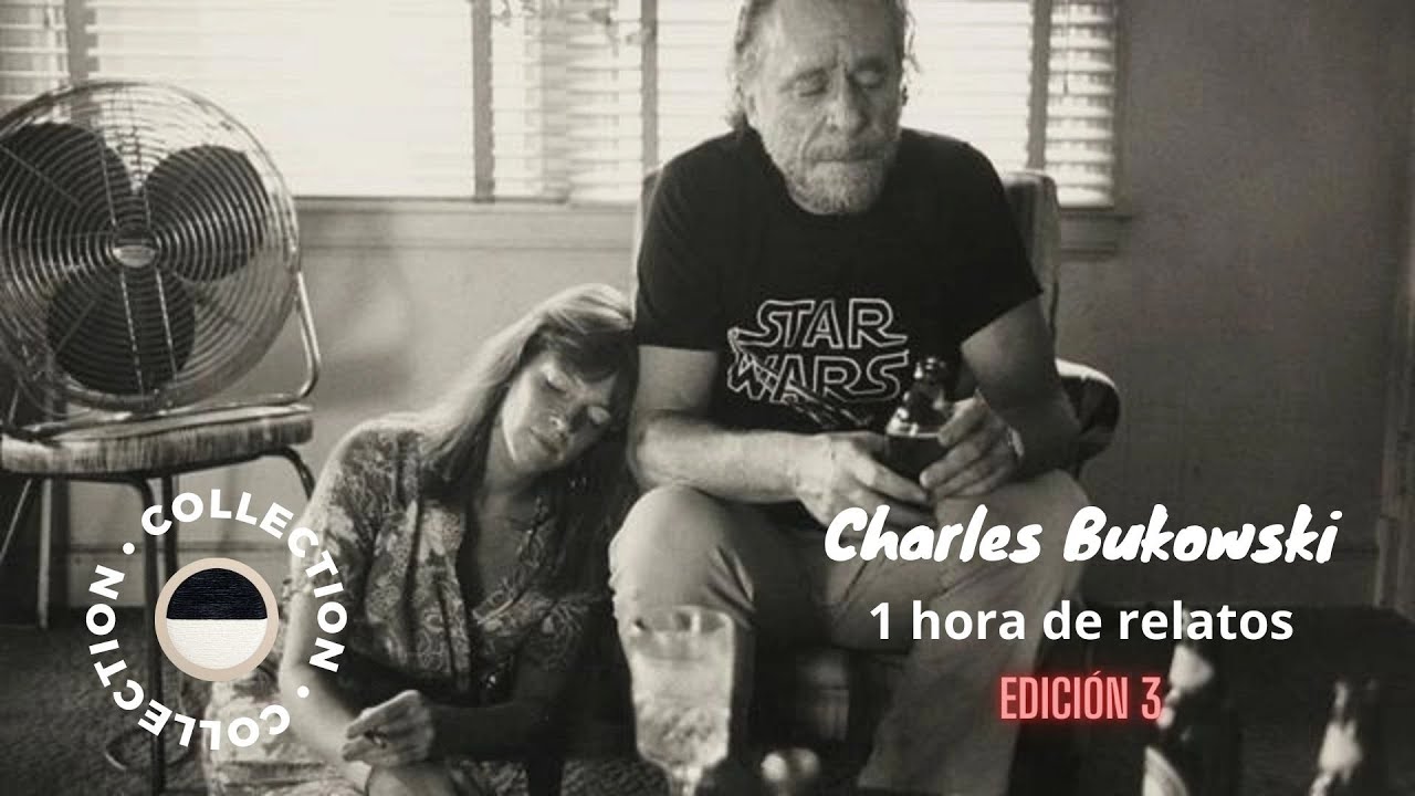 Recopilación de relatos de Charles Bukowski (1 hora) - Edición III