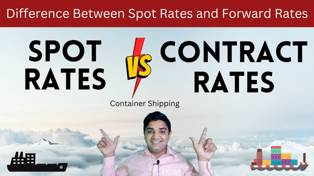 Freight Contract Rates & Spot Rates Explained - Difference Between Spot Rates and Forward Rates
