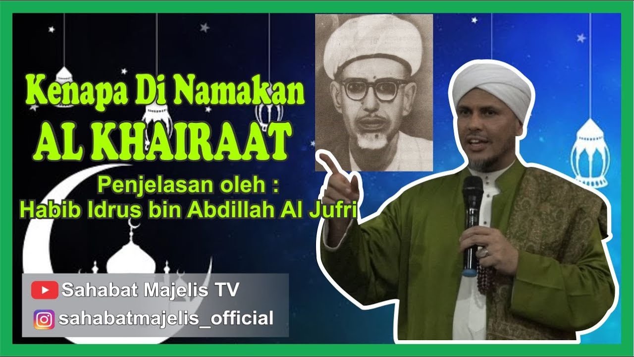 Sejarah Dinamakan Al Khairaat Kota Palu - Habib Idrus bin Abdillah Al Jufri