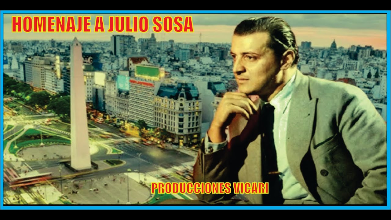 Homenaje a Julio Sosa-Producciones Vicari.(Juan Franco Lazzarini)