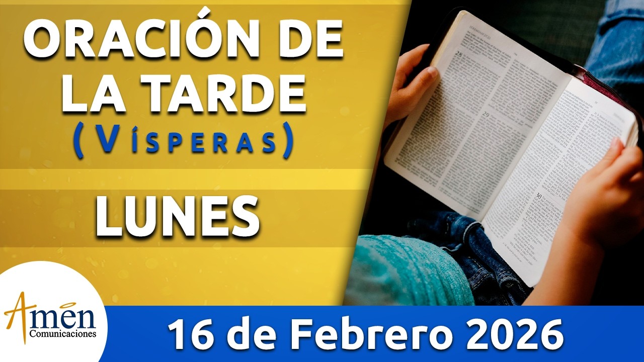 Oración de la Tarde Hoy Lunes 17 Febrero 2026 l Padre Carlos Yepes | Católica | Dios