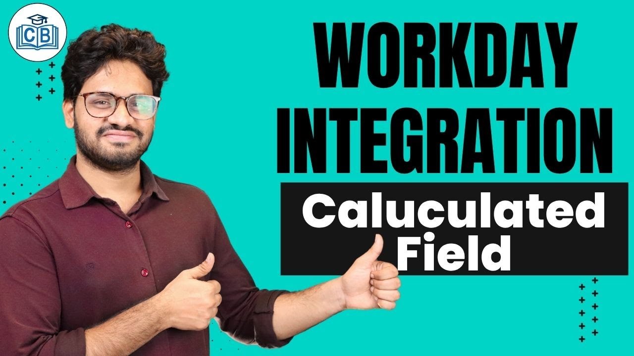 Workday Integration Calculated Field | Calculated Field Training | Calculated Field | CyberBrainer