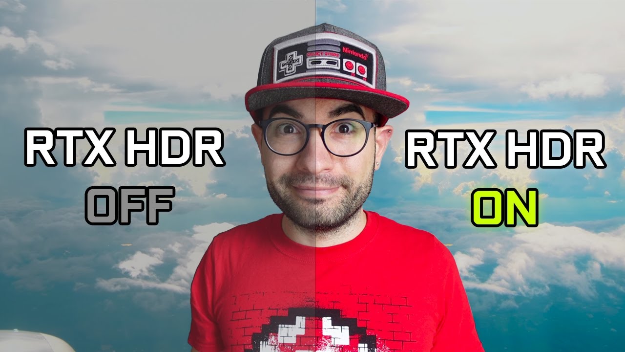 L' HDR DANS TOUS LES JEUX et LES VIDÉOS ! [TUTO] et TEST RTX HDR !!