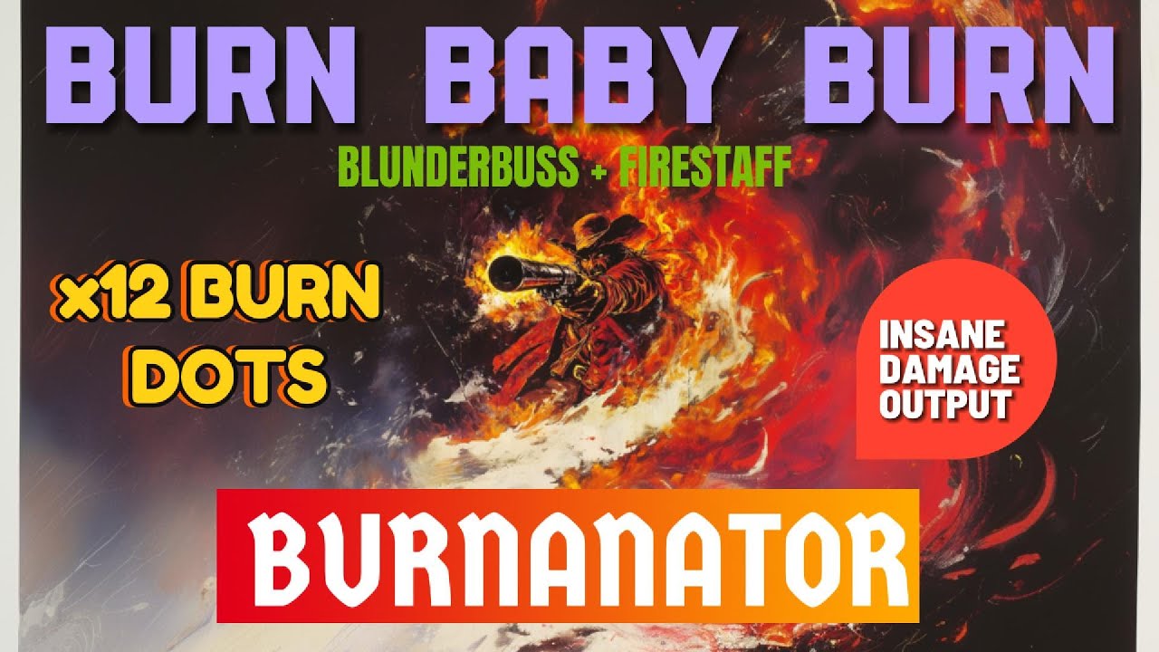 BURN BABY BURN! - BLUNDERBUSS + BURNANTOR PvE BUILD(x12 BURN DoTs)