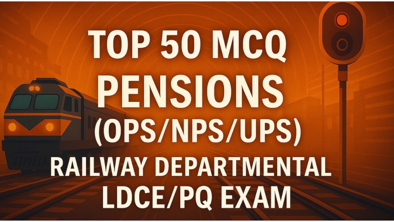 Top 50 MCQs Pension (OPS/NPS/UPS) ! LDCE/PQ ! Railway departmental Exam ! By R.V.Sir