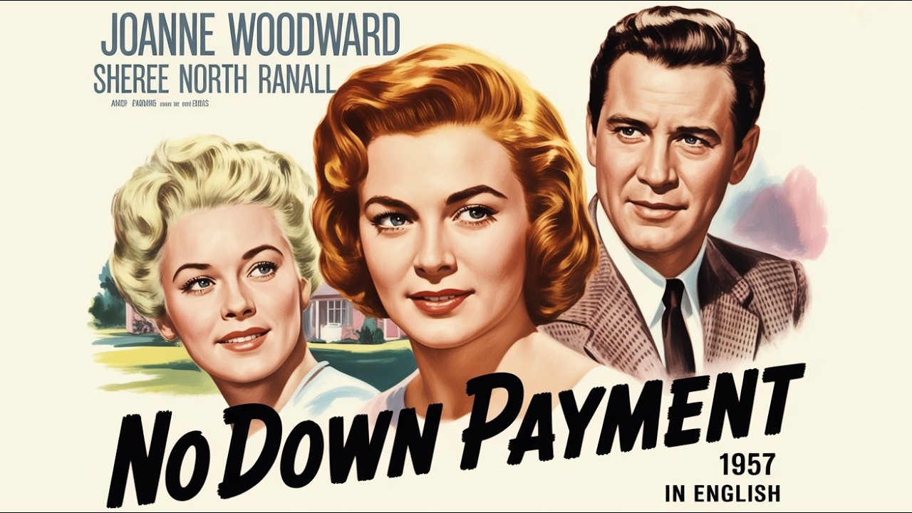 No Down Payment 1957 Film in English, Joanne Woodward, Sheree North, Tony Randall