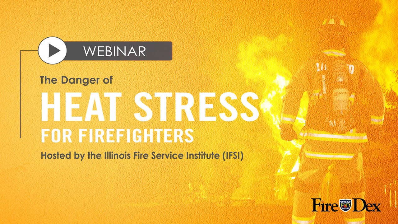 Dangers of Heat Stress for Firefighters