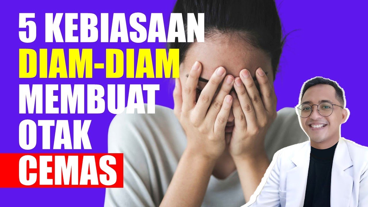 5 Kebiasaan Mental yang Diam-Diam Memicu KECEMASAN