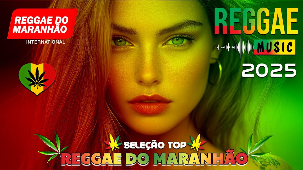 MÚSICA REGGAE 2025 ♫ REGGAE REMIX 2025 ♫ MEHLOR DO REGGAE INTERNACIONAL ♫ REGGAE DO MARANHÃO 2025