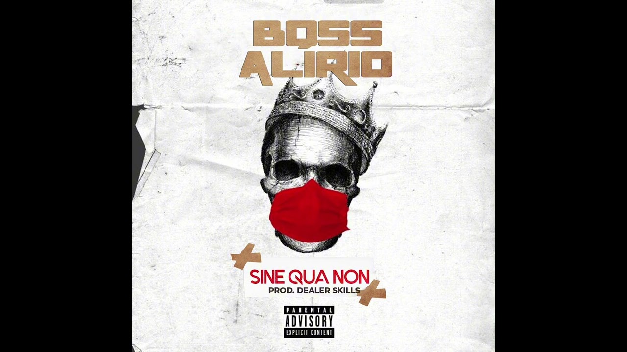 Boss Alirio - Sin Quan Non | Prod. Dealer Skills