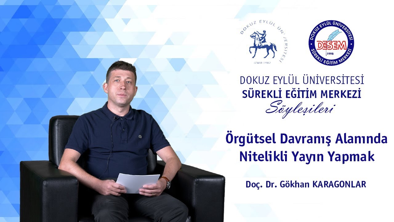 DESEM Söyleşileri - 83 Örgütsel Davranış Alanında Nitelikli Yayın Yapmak
