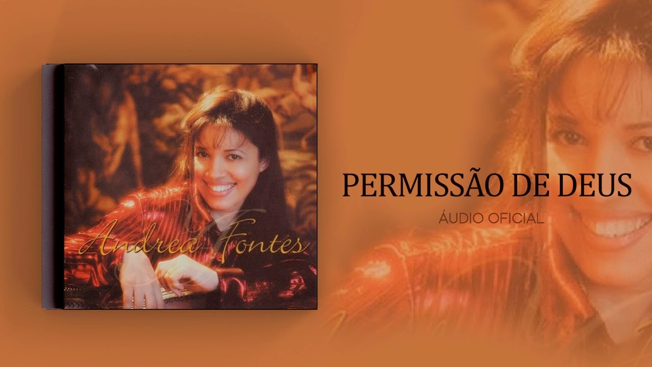 Andrea Fontes - Permiss&atilde;o de Deus |  &Aacute;udio Oficial