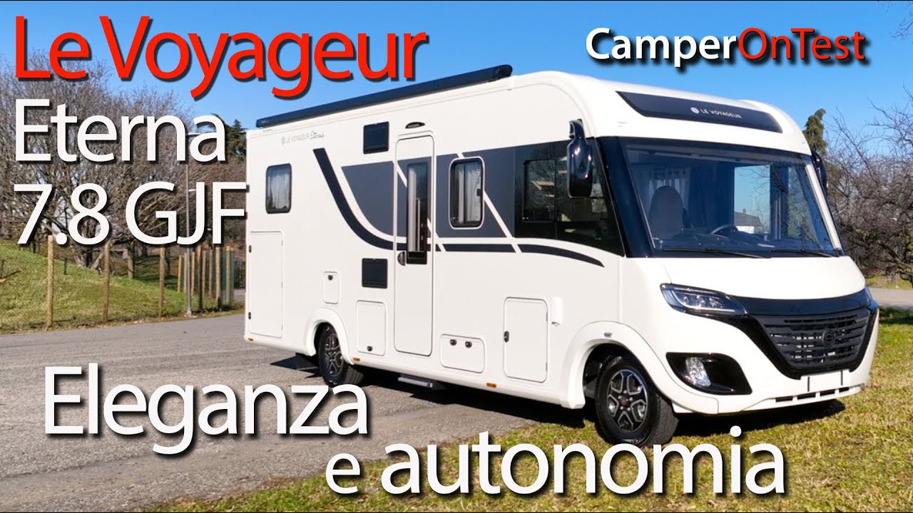 Le Voyageur Eterna 7.8 GJF: motorhome con ampi spazi interni e soluzioni tecniche di alto livello