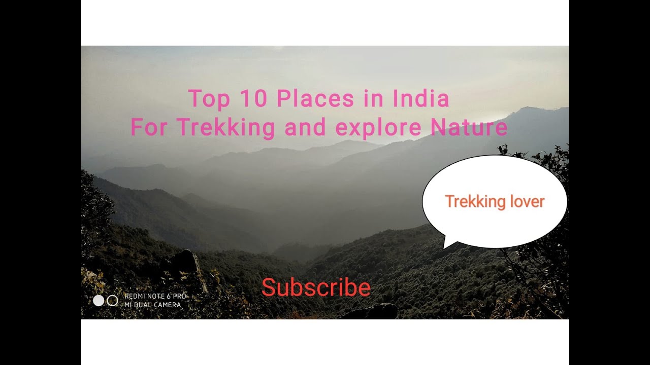 Top 10 Trek Routs in India Best time to visit and location details
