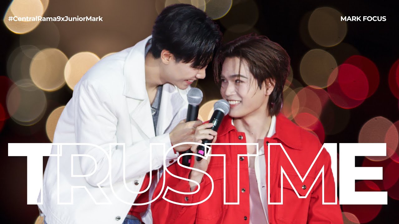 [260214] วางใจ (Trust Me) ; Mark Focus #CentralRama9xJuniorMark #markjrtn #JuniorMark