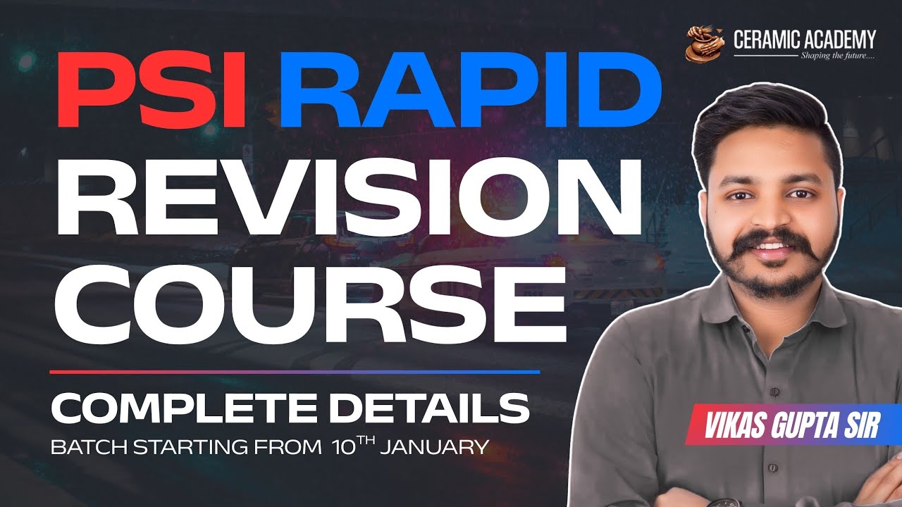 PSI Rapid Revision Course | Basic to Advance Revision | Vikas Gupta sir | Ceramic Academy