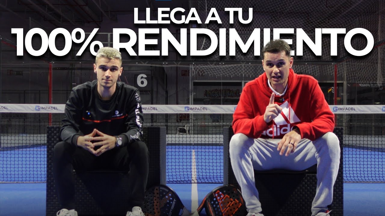 C&oacute;mo LLEGAR a tu 100% de RENDIMIENTO en el PADEL (Paso por paso)