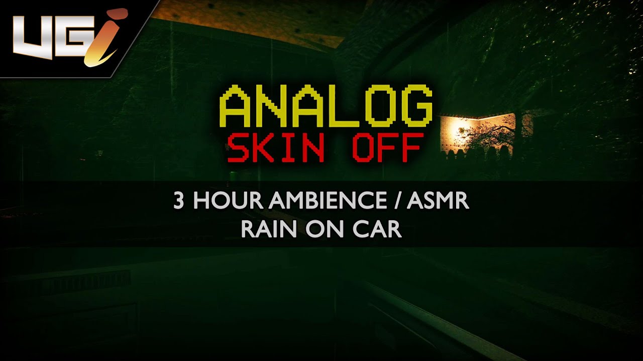 Analog - Skin Off Ambience │ Rain on car
