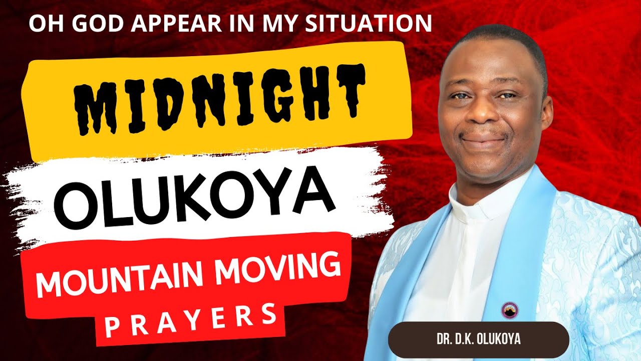 MIDNIGHT  OLUKOYA PRAYERS | OH GOD APPEAR IN MY SITUATION |DR. D.K. OLUKOYA. 11TH JULY 2023