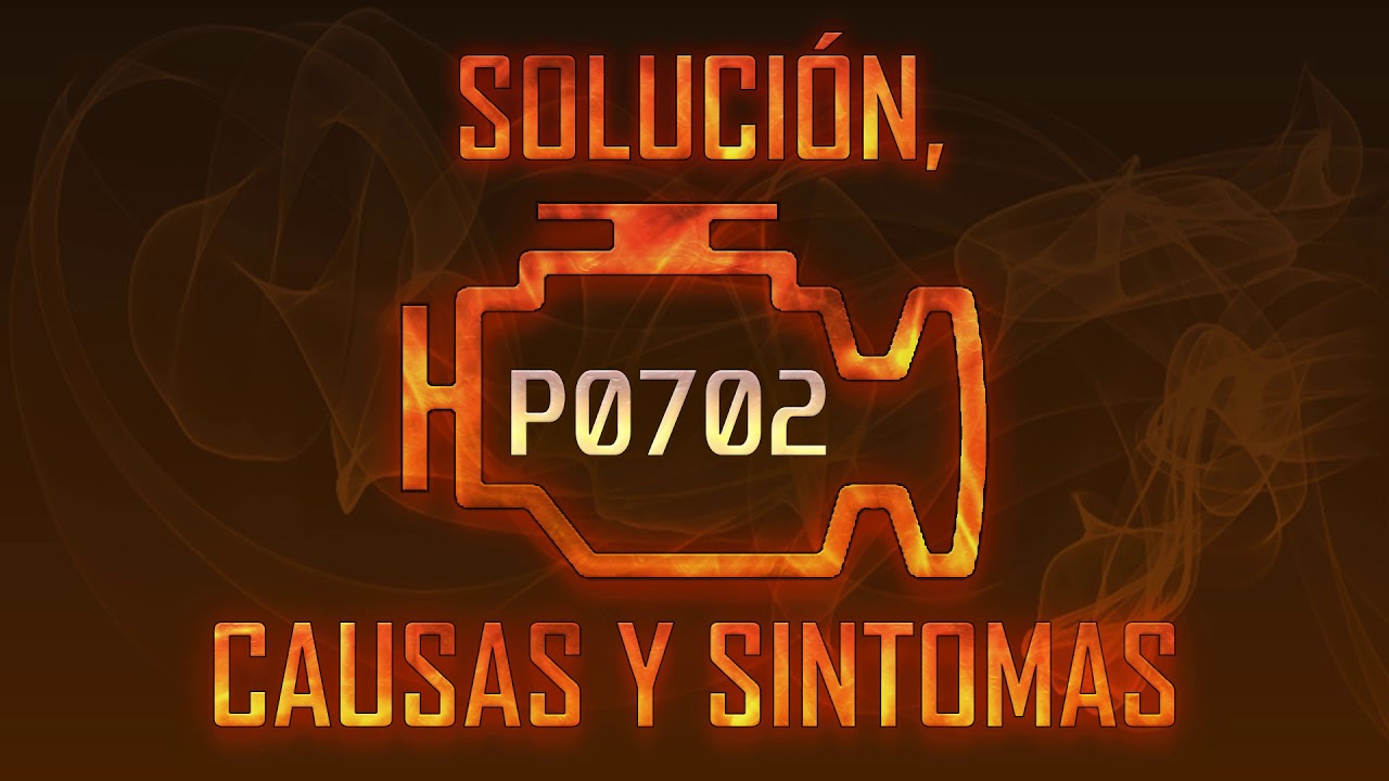 C&oacute;digo P0702 &mdash; Soluci&oacute;n, Causas y Sintoma