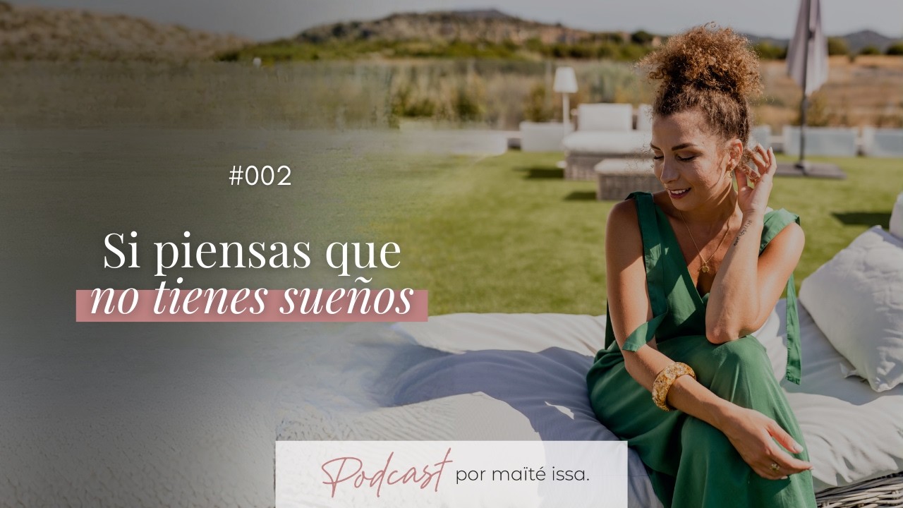 Podcast: #002 Si piensas que no tienes sue&ntilde;os