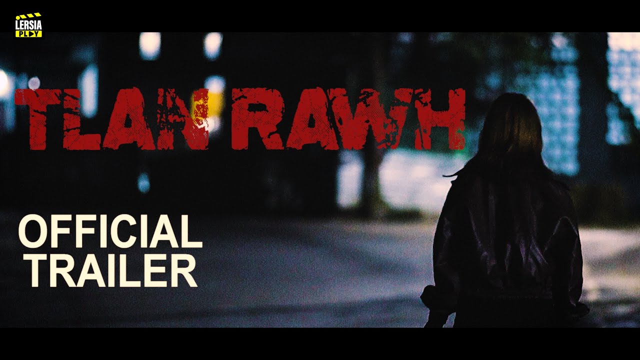 TLAN RAWH. OFFICIAL TRAILER 🎥