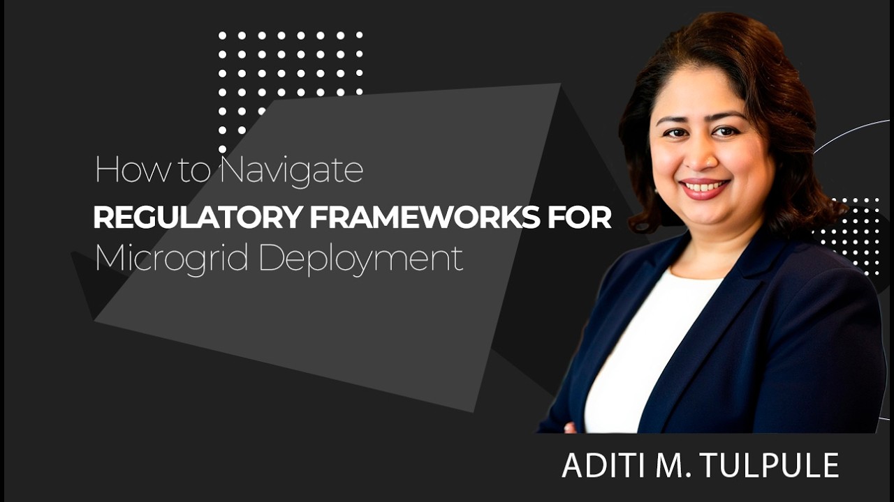 CXO Dispatch | Aditi M. Tulpule - How to Navigate Regulatory Frameworks for Microgrid Deployment