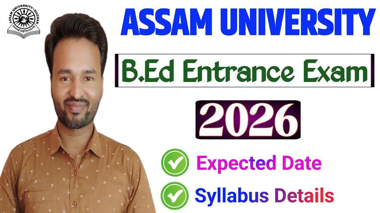 Assam University Silchar B.Ed Admission Test 2026 | Expected Date and Syllabus Details