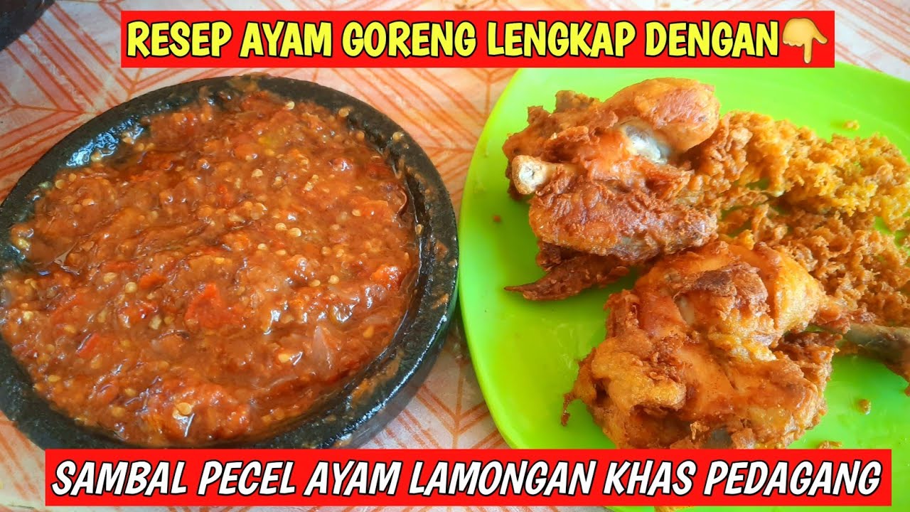 RESEP AYAM GORENG KREMES LENGKAP DENGAN SAMBAL PECEL AYAM LAMONGAN