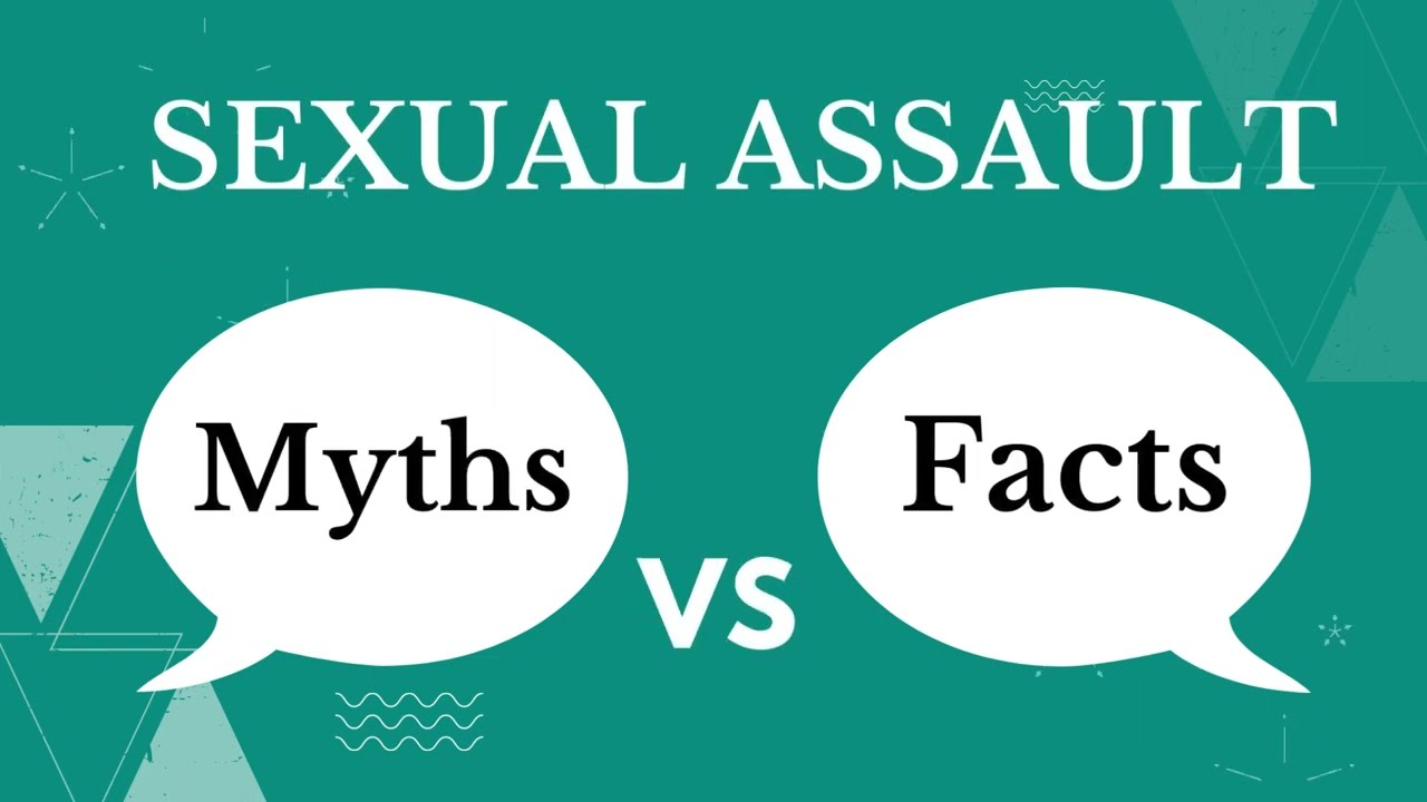 Myths Vs Facts about Sexual Assault