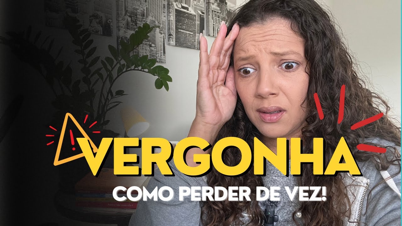 A VERGONHA te trava. Isso aqui destrava.