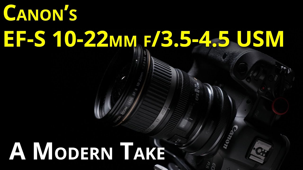 A Modern Video Centric Look at Canon's EF-S 10-22mm F/3.5-4.5 USM Lens