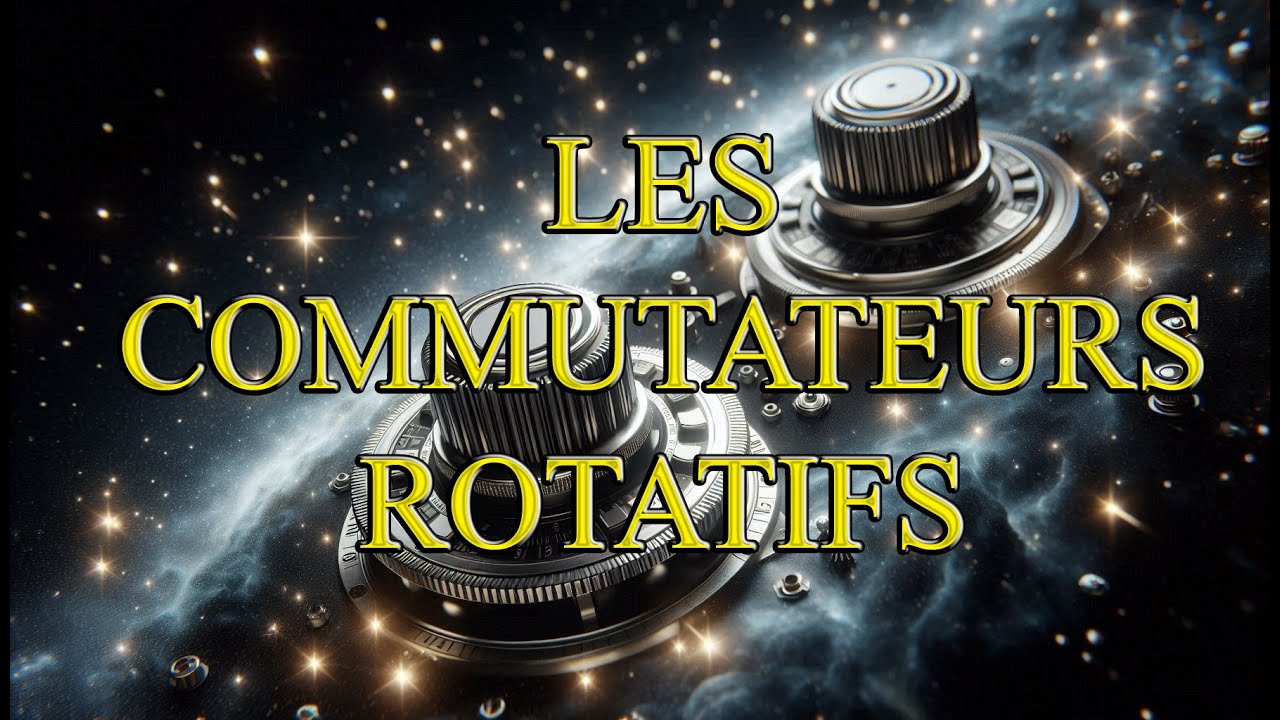 Les Commutateurs Rotatifs - Exemples d'Utilisations