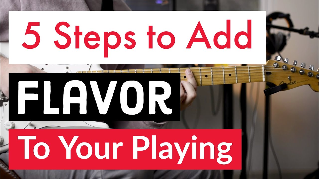 5 Steps to ADD FLAVOR to Your Playing!!  |  Guitar Lesson