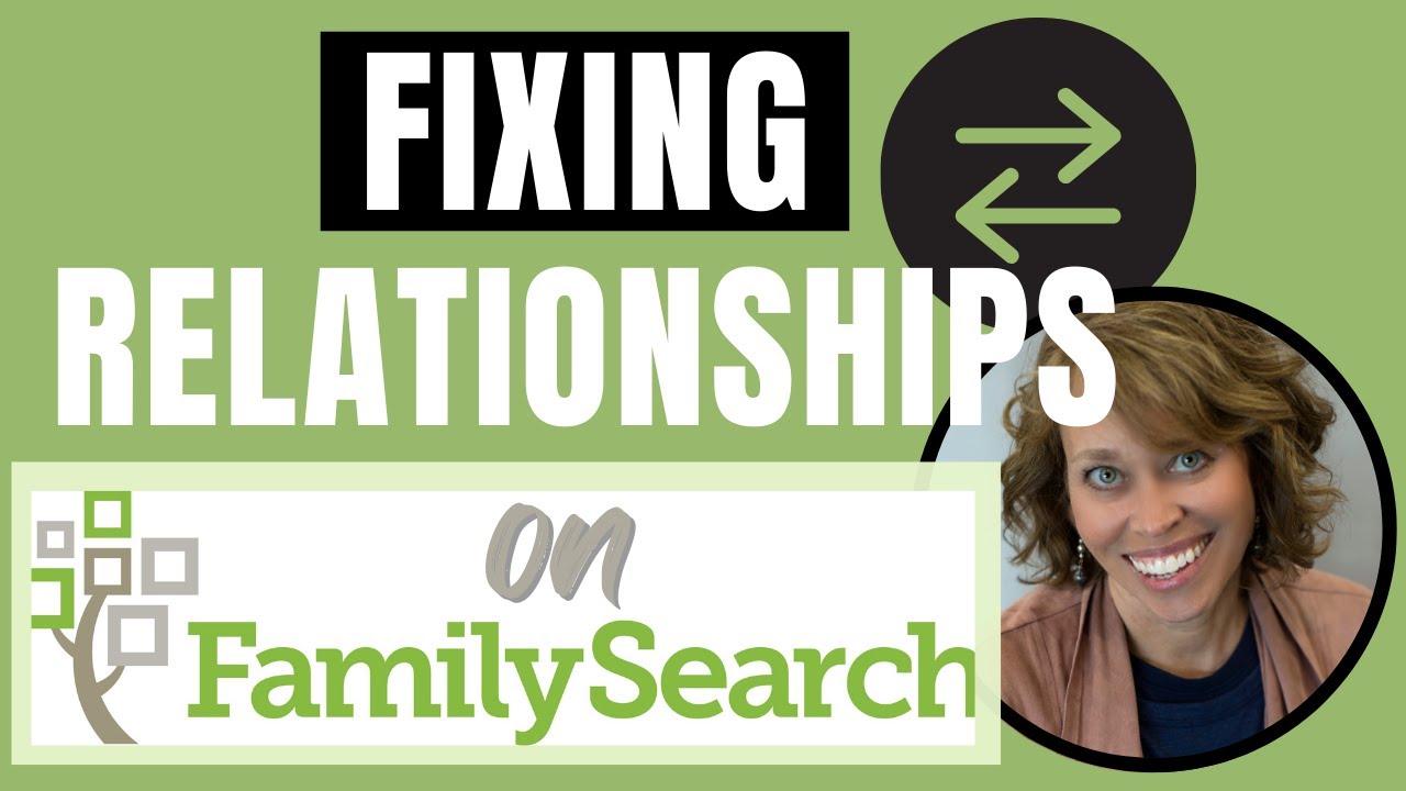 Fixing Relationships on FamilySearch Family Tree (STEP by STEP)