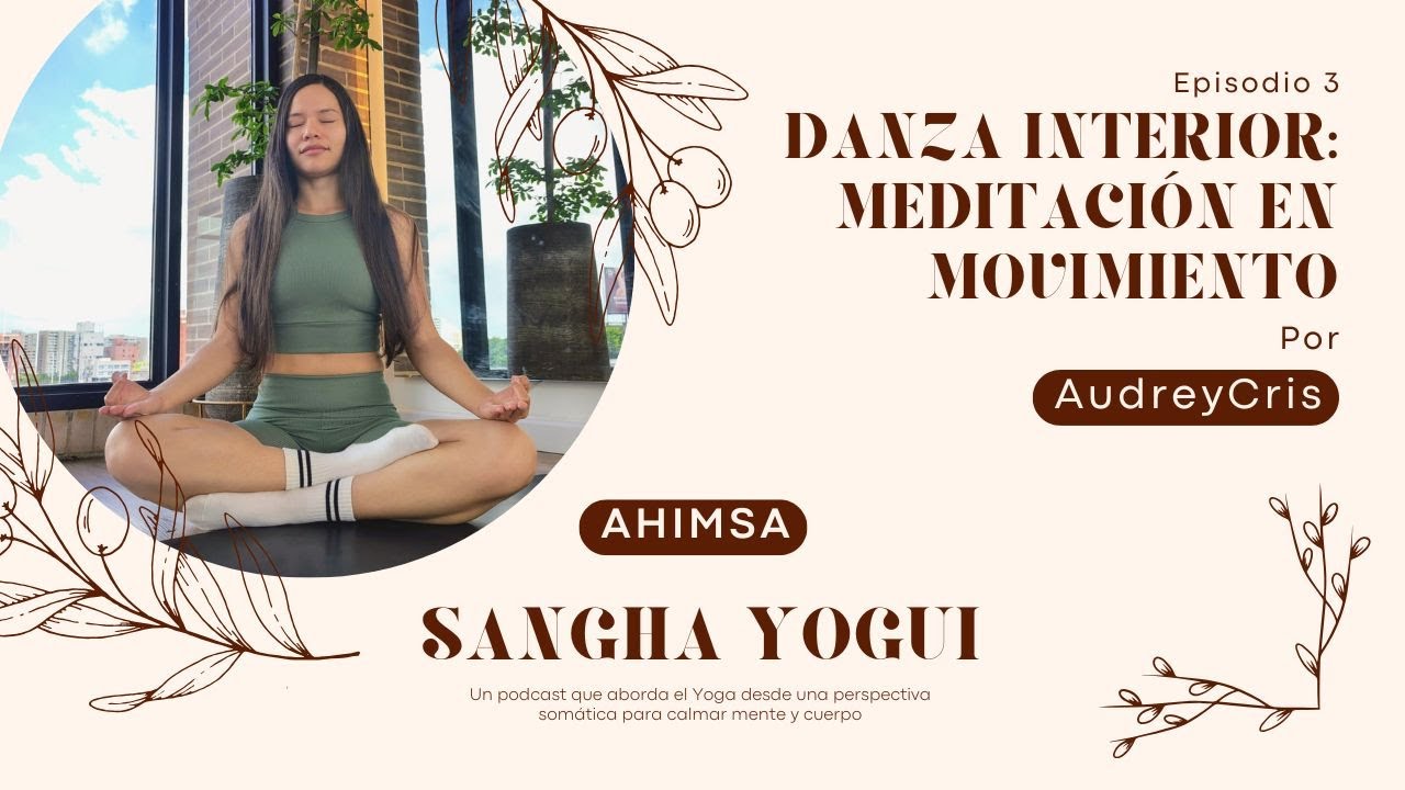 Cap3 Ahimsa | Yoga desde una perspectiva somática para calmar mente y cuerpo.