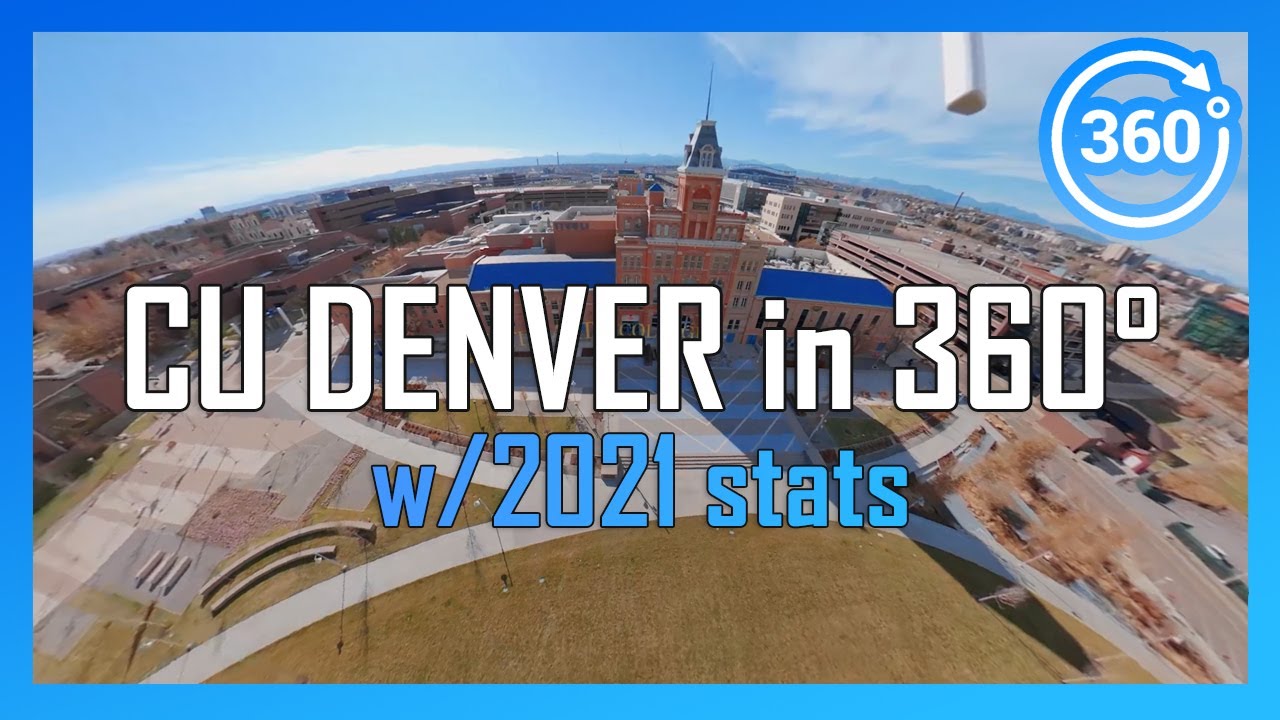 [2021] CU DENVER in 360&deg; - drone/walking/driving campus tour