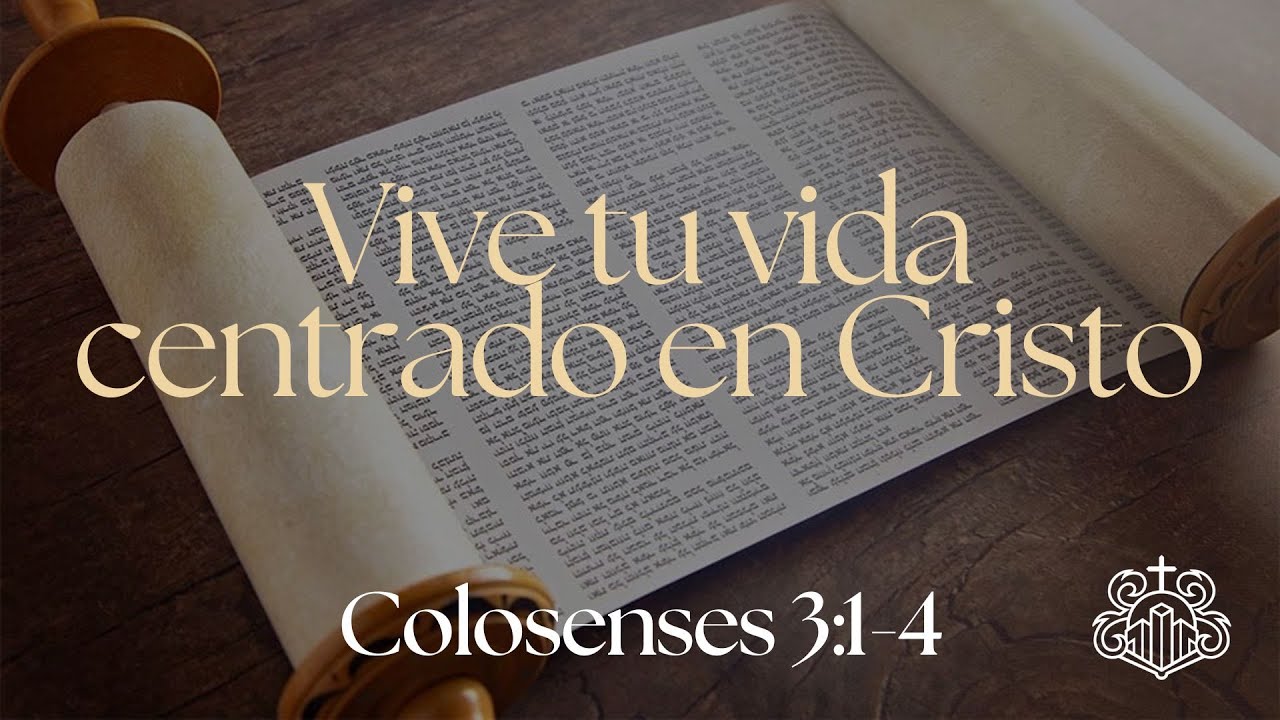 Vive Tu Vida Centrado En Cristo | Colosenses 3: 1-4 | Roberto Mieres
