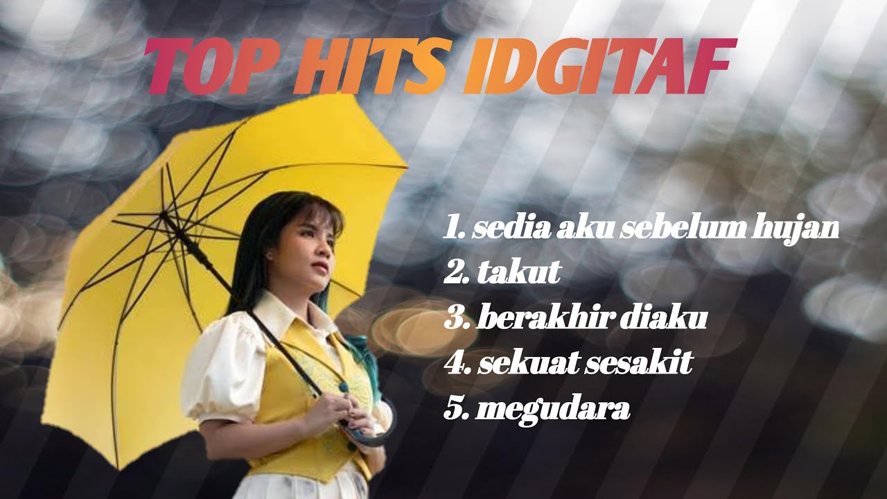 LAGU TOP HITS IDTIGAF 🔥 Viral & Trending  | SEDIA AKU SEBELUM HUJAN | Musik Favorit (lirik video)