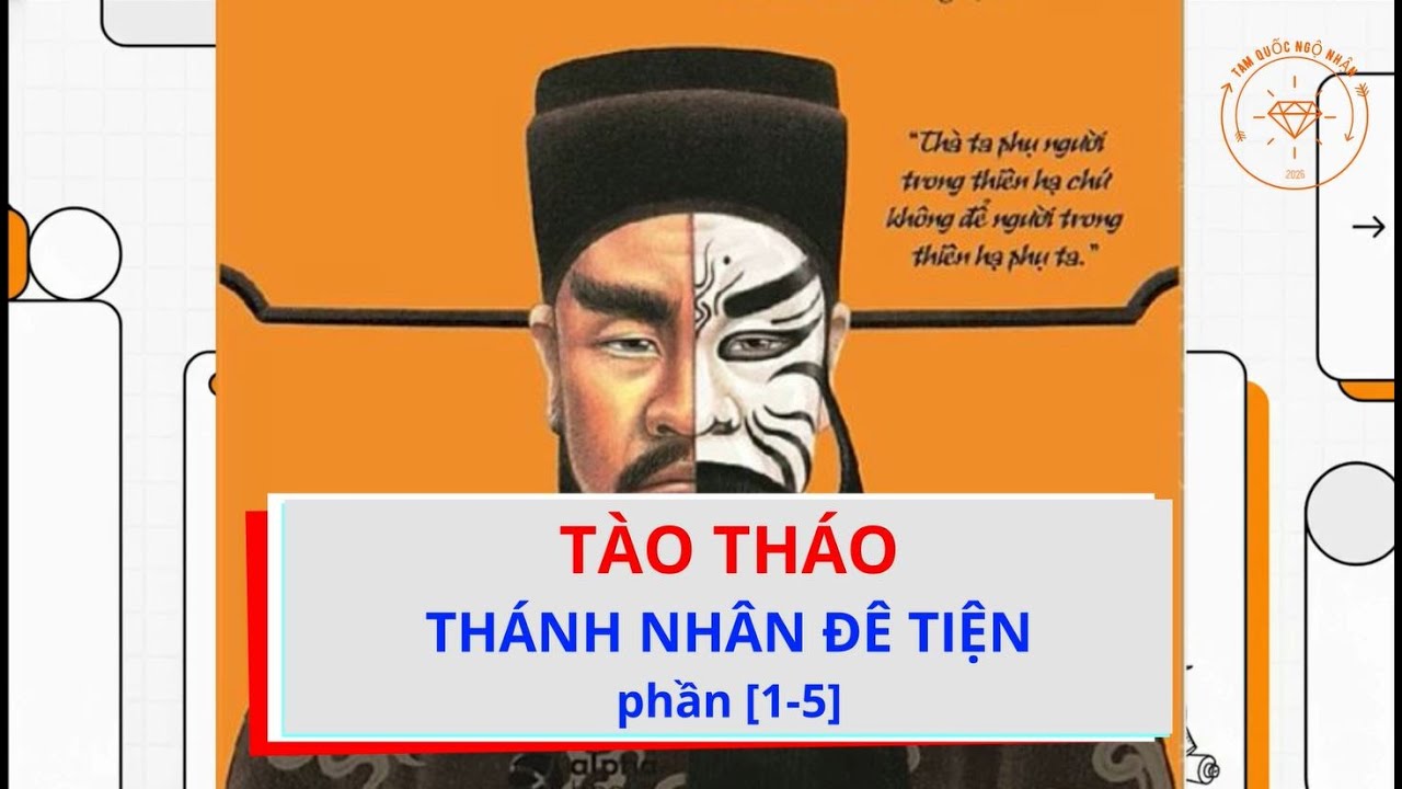 [Review] Tào Tháo-Thánh Nhân Đê Tiện | P1-5 | Series Tào Tháo Thánh Nhân Đê Tiện