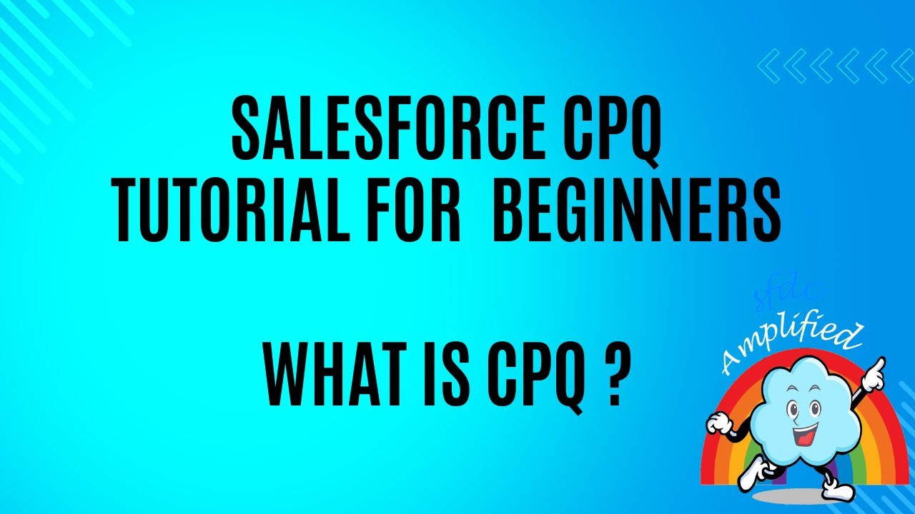 Учебное пособие по Salesforce CPQ для начинающих. Экспресс-курс: Что такое Salesforce CPQ?