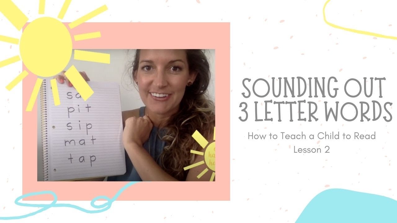 Sounding Out 3 Letter Words: How to Teach a Child to Read