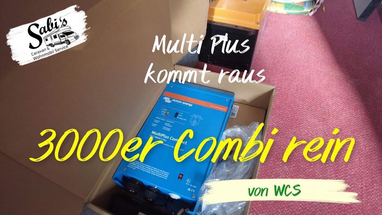 Multi Plus aus Phoenix raus, und 3000 er Combi von WCS rein!