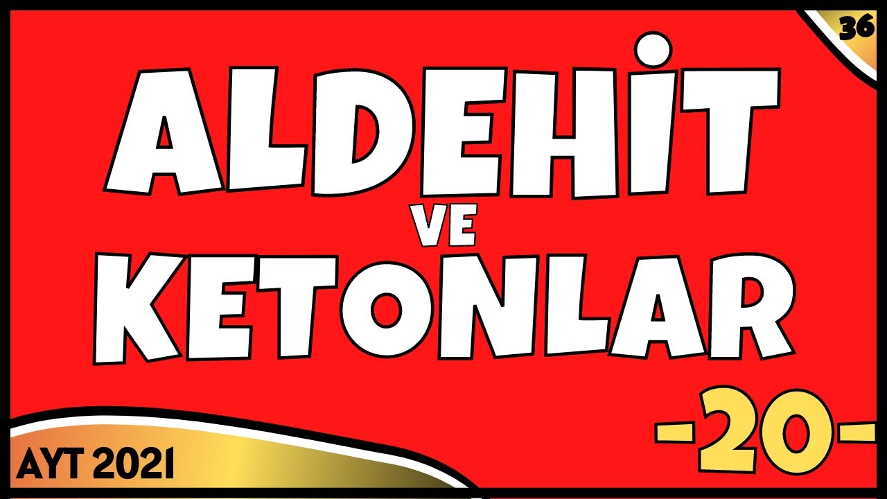 Aldehit ve Ketonlar | Organik-26 | AYT Kimya 2021 | 12.Sınıf