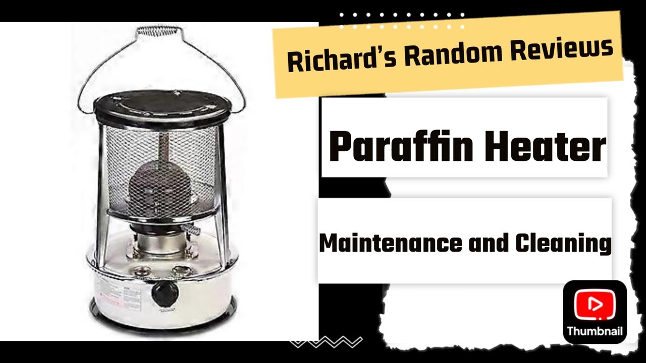 Parraffin/Kerosene Heater - Stove - 2 weekly Maintenance and cleaning