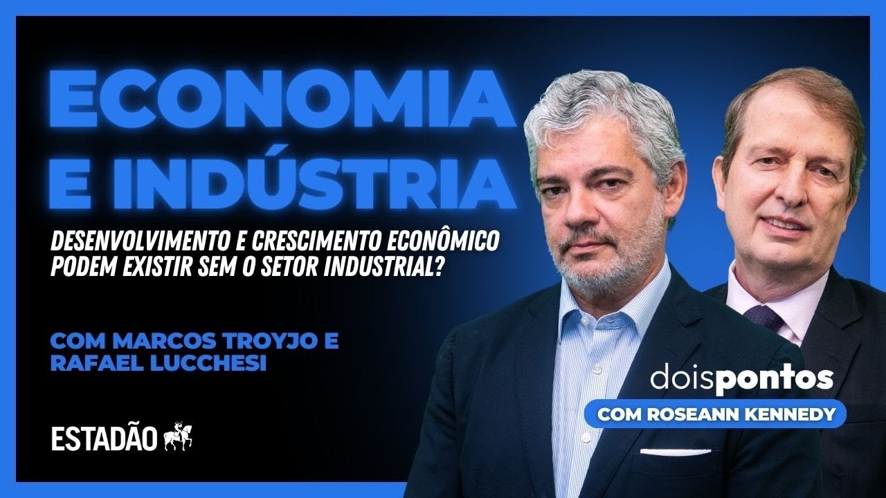 #53 Há desenvolvimento ECONÔMICO sem INDÚSTRIA? | com MARCOS TROYJO e RAFAEL LUCCHESI | Dois Pontos