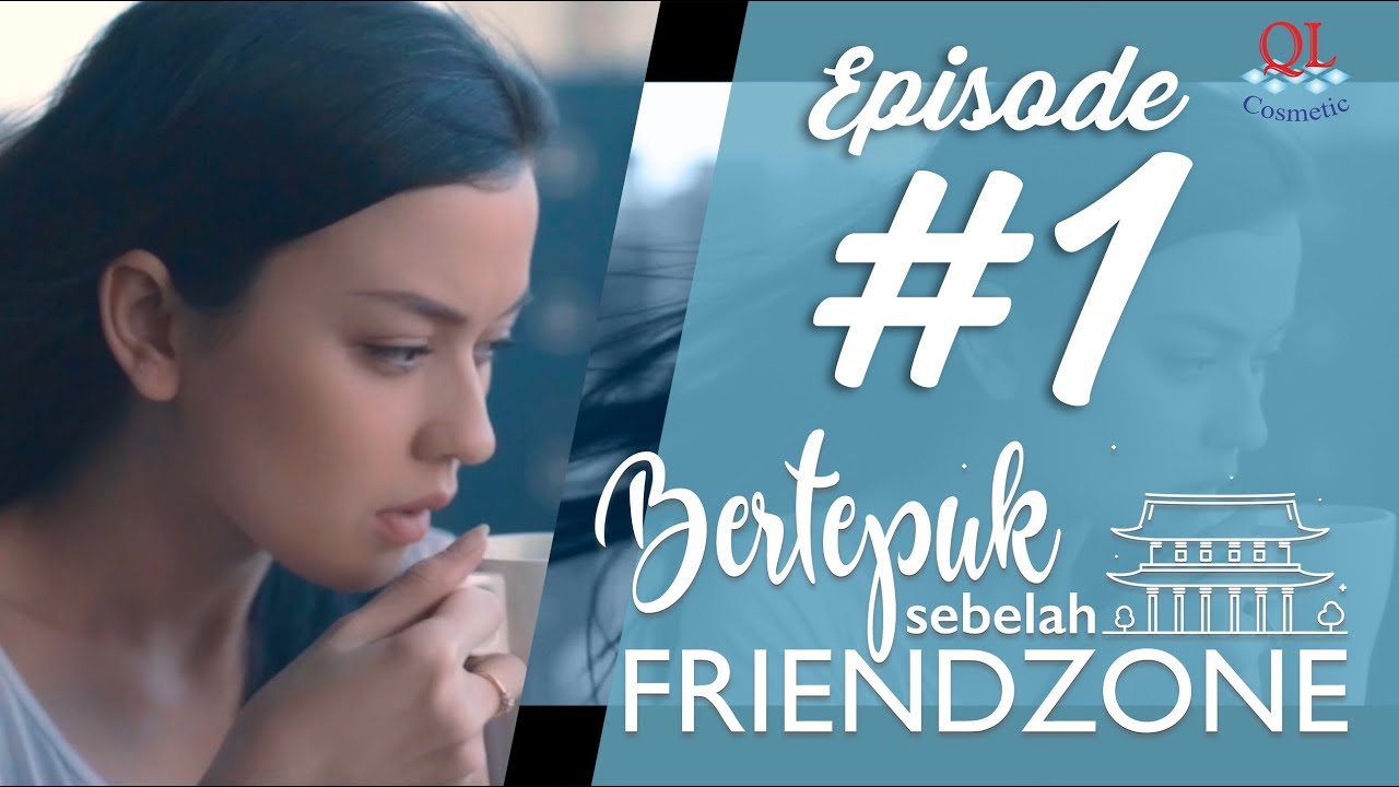 BERTEPUK SEBELAH FRIENDZONE - episode 1