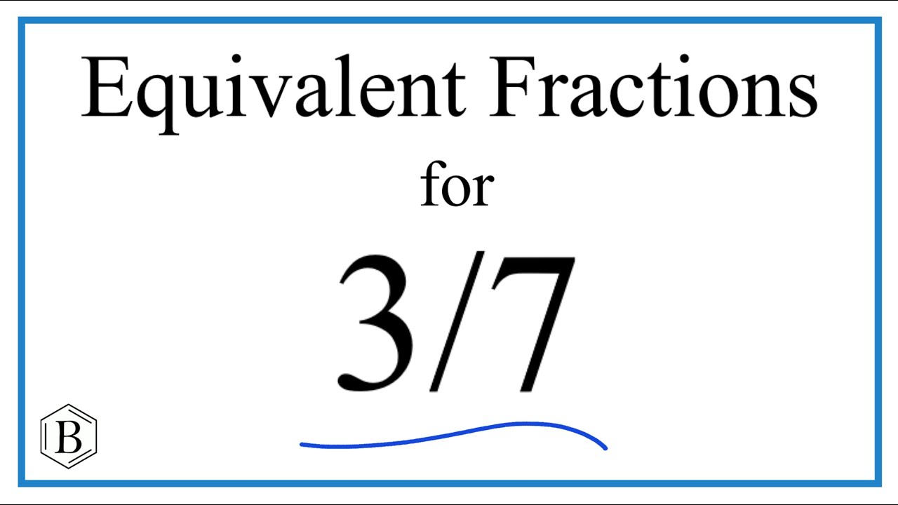 How to Find Equivalent Fractions for 3/7