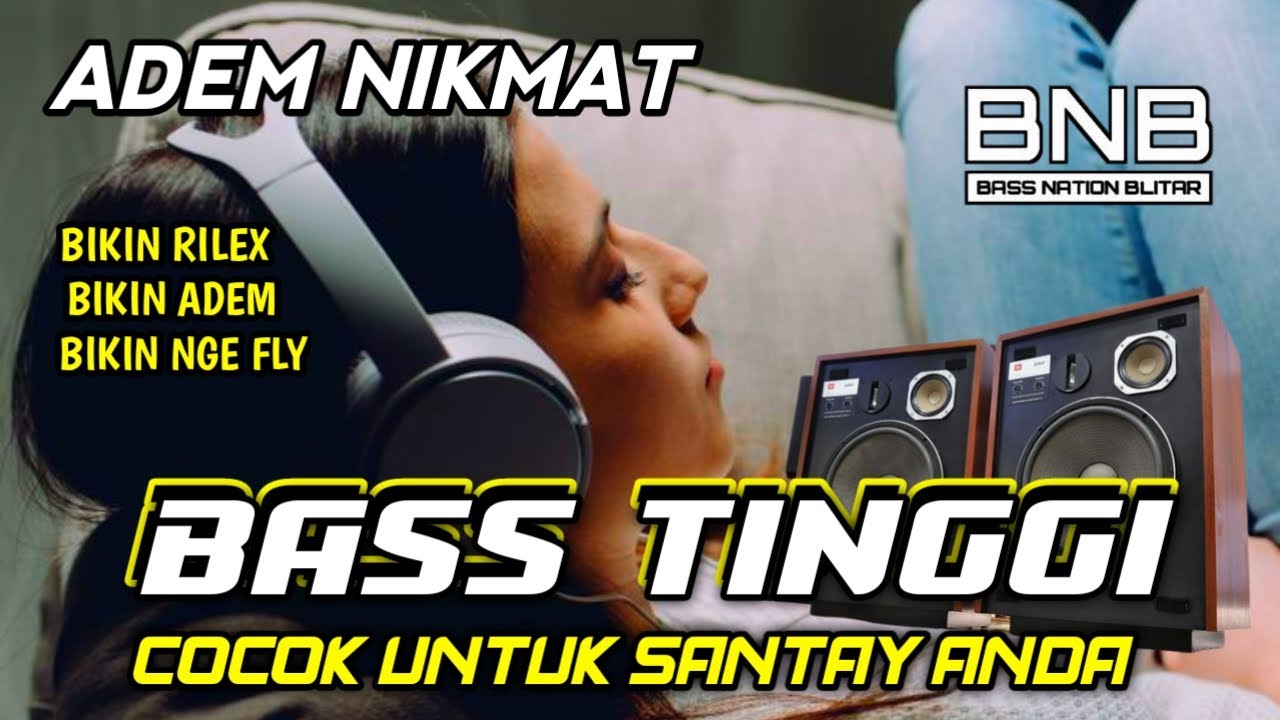 DJ BASS TINGGI RENDAHNYA SANTAY BANGET FULL 1 JAM TEMANI TIDURMU | BASS NATION BLITAR